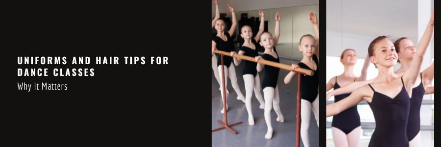 Uniforms and Hair Tips for Dance Classes